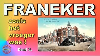 FRANEKER zoals het vroeger was DEEL 2 [upl. by Manoff]