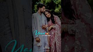 Yaad yaad Aaye 🥰song new status video 😍 love shorts statusvideo viralvideos [upl. by Philis]