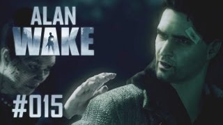 Lets Play Alan Wake 015 Deutsch FullHD  Die Zeit rennt davon [upl. by Ailsun]