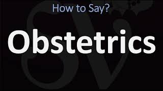 How to Pronounce Obstetrics CORRECTLY [upl. by Woodie]