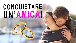 Come CONQUISTARE la tua MIGLIORE AMICA Far innamorare unamica Dichiararsi ad unamica GUARDA [upl. by Conant]