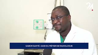 GABON SANTÉ QUID DU MÉTIER DE RADIOLOGUE [upl. by Aylat]