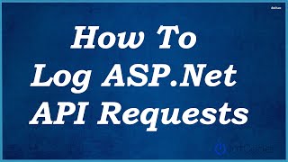 How To log ASPNet API Requests [upl. by Hildegarde]