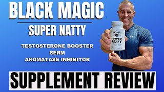 Black Magic SUPER NATTY Review  TEST BOOSTER amp ESTROGEN BLOCKER [upl. by Hasile858]