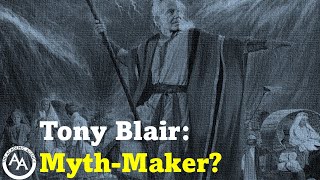 Tony Blair Mythmaker [upl. by Matuag976]