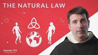 The Natural Law Aquinas 101 [upl. by Eirollam]