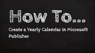 How to Create a Yearly Calendar in Microsoft Publisher [upl. by Ayotel]