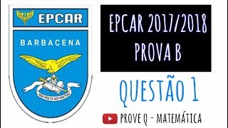 EPCAr 2018  Q1  Matemática  Prova B [upl. by Primrose]