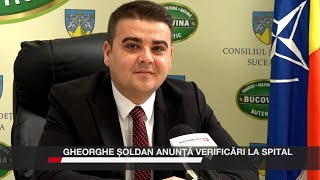 Gheorghe Șoldan anunță verificări la spital [upl. by Arbrab]