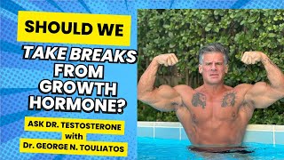 Do we need BREAKS from GHGrowth Hormone Ask Dr Testosterone 10 [upl. by Coveney]