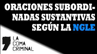 Sintaxis Oraciones subordinadas sustantivas según la NGLE Lengua Castellana y Literatura [upl. by Esiled]