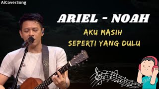 Tak Ingin Sendiri  Ariel Noah AI COVER SONG [upl. by Norrat]