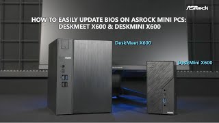 How to Easily Use BIOS FlashBack to Update BIOS on ASRock Mini PCs DeskMeet X600 amp DeskMini X600 [upl. by Nolita]