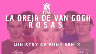 LA OREJA DE VAN GOGH  ROSAS MINISTRY OF FUNK REMIX [upl. by Roinuj]