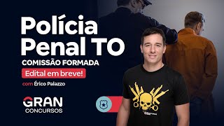 Concurso Polícia Penal TO  Comissão formada Edital em breve  Érico Palazzo [upl. by Kristy]