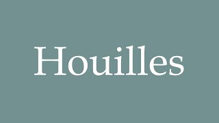 How to Pronounce Houilles Correctly in French [upl. by Grata]