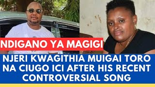 😳MUKANA MUHIU WA NJERI AFTER MUIGAI KUREKERERIA A CONTROVERSIAL SONG [upl. by Dinerman]