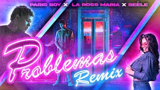 Paris Boy ft La Ross Maria Beéle  PROBLEMAS REMIX Official Video [upl. by Philbert]