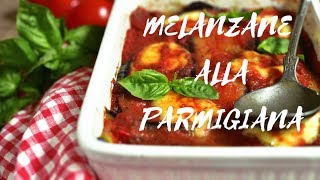 MELANZANE ALLA PARMIGIANA  ricetta classica e tradizionale [upl. by Mountford556]