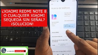 ¿Xiaomi Redmi Note 8 o Cualquier Xiaomi se queda SIN SEÑAL ¡Solución 2022 [upl. by Pepita611]