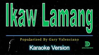 Gary Valenciano  Ikaw Lamang karaoke version [upl. by Pontius]