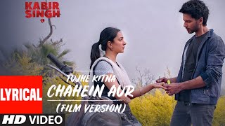 LYRICAL Tujhe Kitna Chahein Aur Film Version  Kabir Singh  Shahid K Kiara A  Mithoon  Jubin [upl. by Rolan]