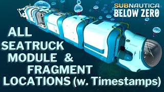 ALL SEATRUCK MODULE amp UPGRADE LOCATIONS w Timestamps  Subnautica Below Zero [upl. by Fifi]