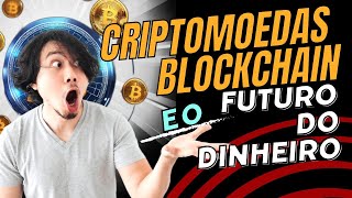 Criptomoedas e Blockchain Entenda o Futuro do Dinheiro criptomoedas blockchain [upl. by Nnylarat]