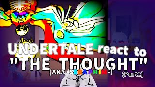 UNDERTALE react to quotTHE THOUGHTquotakaSeraphimSans Part2 [upl. by Rowell]