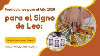 Predicciones para el Año 2025 para el Signo de Leo Salud Dinero Amor y Trabajo [upl. by Dimitris718]