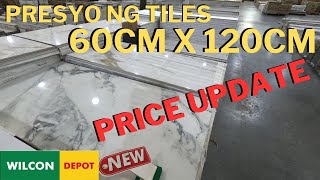 PRESYO NG PORCELAIN TILES 60CM X 120CM SA WILCON  PRICE UPDATE [upl. by Henrie237]