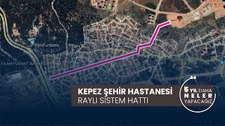 Kepez Şehir Hastanesi Raylı Sistem Hattı [upl. by Htelimay]