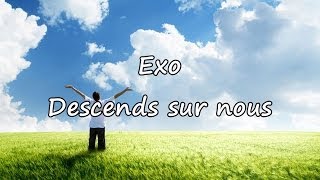 Exo  Descends sur nous avec paroles [upl. by Nnyre]