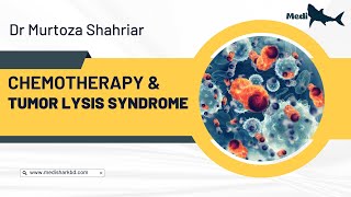 Chemotherapy and Tumor Lysis Syndrome Dr Murtoza Shahriar [upl. by Early604]