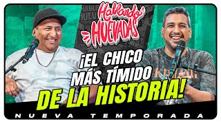 HABLANDO HUEVADAS  Novena Temporada EL CHICO MÁS TÍMIDO DE LA HISTORIA [upl. by Nostrebor]