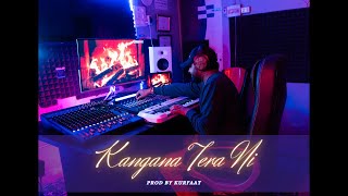 Kangana Tera Ni Remix  Prod By Kurfaat [upl. by Akkire]