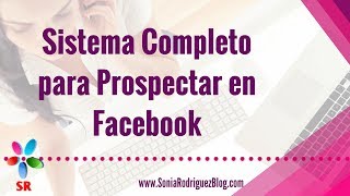 Sistema Completo para Prospectar en Facebook [upl. by Kentigerma]