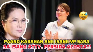 PAANO KABAHAN ANG ISANG VP SARA SA ISANG ATTY PERSIDA ACOSTA [upl. by Tannenwald]