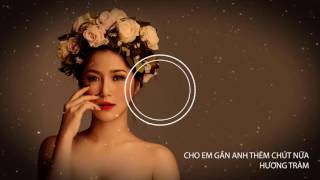 Hương Tràm Singer  Cho Em Gần Anh Thêm Chút Nữa  Lyric [upl. by Jarret746]