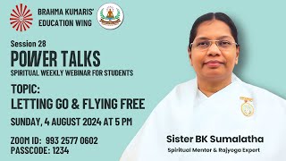 Power Talk 28  Sister BK Sumalatha  Letting Go amp Flying Free  4th August 2024 at 5pm [upl. by Ardnael]