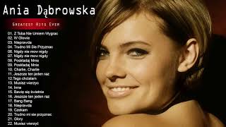 Ania Dąbrowska Album The Best Of  Ania Dąbrowska Greatest Hits [upl. by Naryb501]