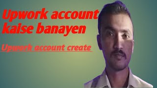 How To Create Account Upwork 2024 Upwork account kaise banayen Upwork [upl. by Inram]