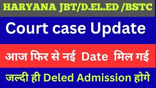 Haryana JBTBSTCDELED ADMISSION 2023  Court Case Update Haryana deled admission update today [upl. by Elladine]