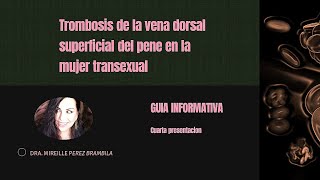 Trombosis de la vena dorsal superficial del pene en la mujer transexual Guia informativa [upl. by Burns]