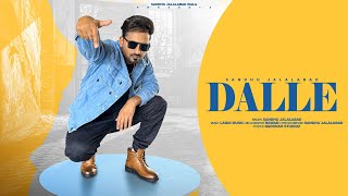 DALLE  Sandhu Jalalabad  Laddi Music  Latest Punjabi Song 2024 [upl. by Layod]