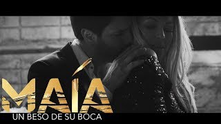 Maía  Un Beso De Su Boca Video Oficial [upl. by Maon]