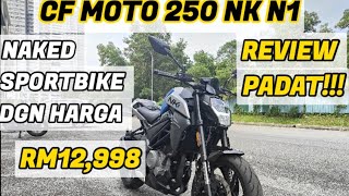 CFMOTO 250 NK N1 2024  NAKED STREET FIGHTER MARHAEN RM12998 [upl. by Arun]