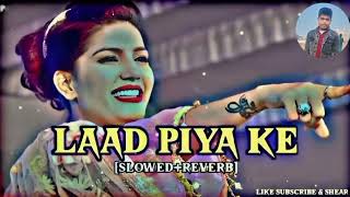 Laad Piya Ke  Slowed X Revarb Sapna Chodhary amp Raju Panjabi  Lofi Song  Dilraj Lofi 1 M [upl. by Yeoz]