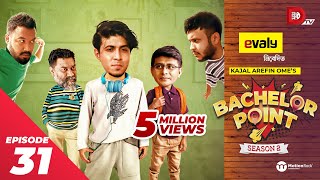 Bachelor Point  Season 2  EPISODE 31  Kajal Arefin Ome  Dhruba Tv Drama Serial [upl. by Ominorej]