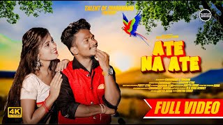 Ate Na Ate  New Ho Munda Video Song 2023  FT Choudhari amp Sunama  Dandom Star amp Nirmala Kisku [upl. by Teagan]